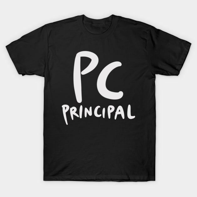 PC Principal T-Shirt by isstgeschichte